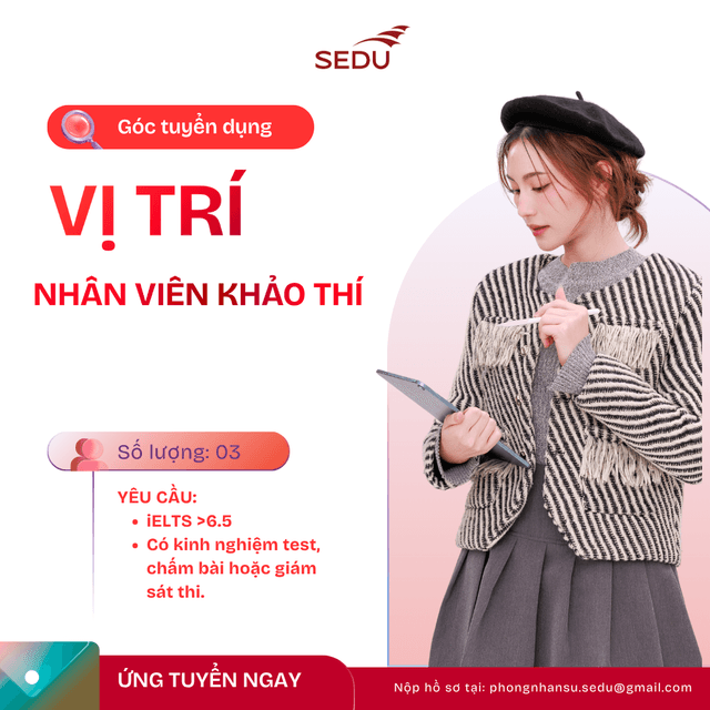 [SEDU TUYỂN DUNGH] - NHÂN VIÊN KHẢO THÍ 